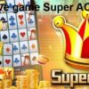 Hướng dẫn cách chơi game Super ACE