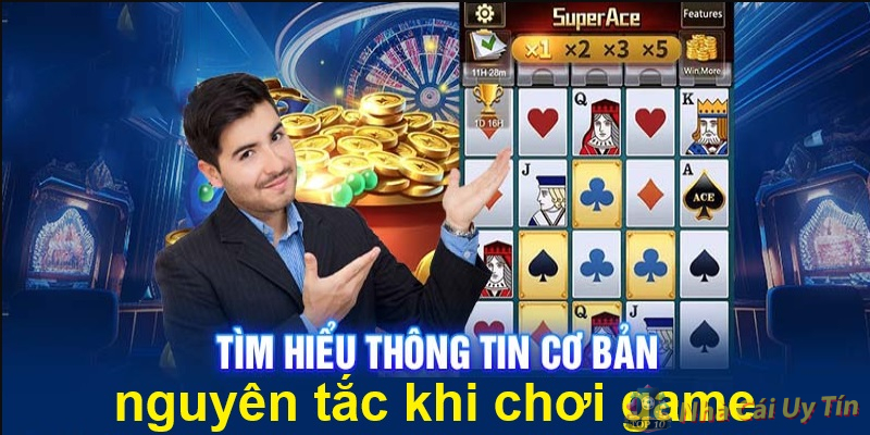 Nguyên tắc cần nắm vững khi chơi game Super Ace